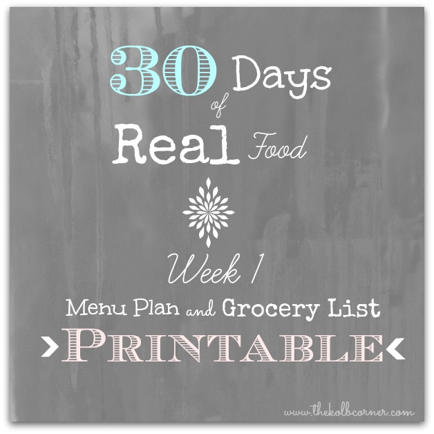 30 Days of Real Food Week 1 Menu and Grocery List