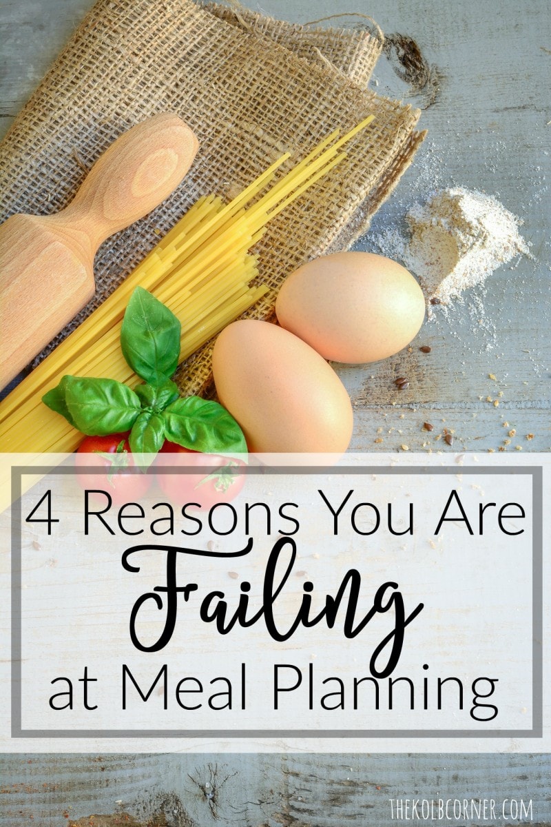 4 Reasons You Are Failing at Meal Planning