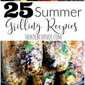 25 of the best summer grilling recipes that will make you want to fire up the grill tonight!