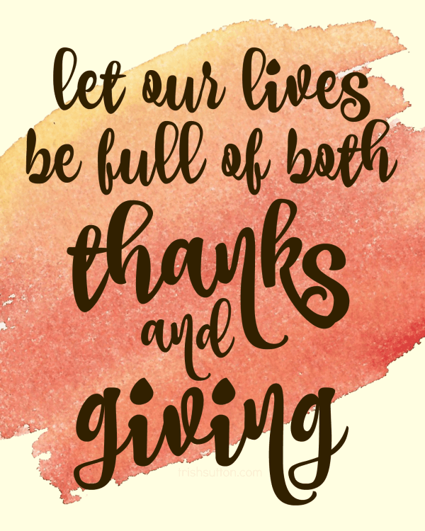 let-our-lives-be-full-of-thanks-and-giving-printable-by-trishsutton-com_