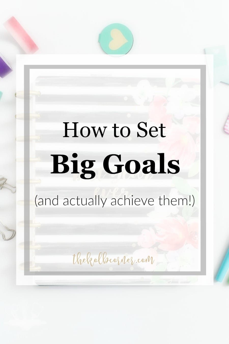 How to set BIG goals and actually achieve them