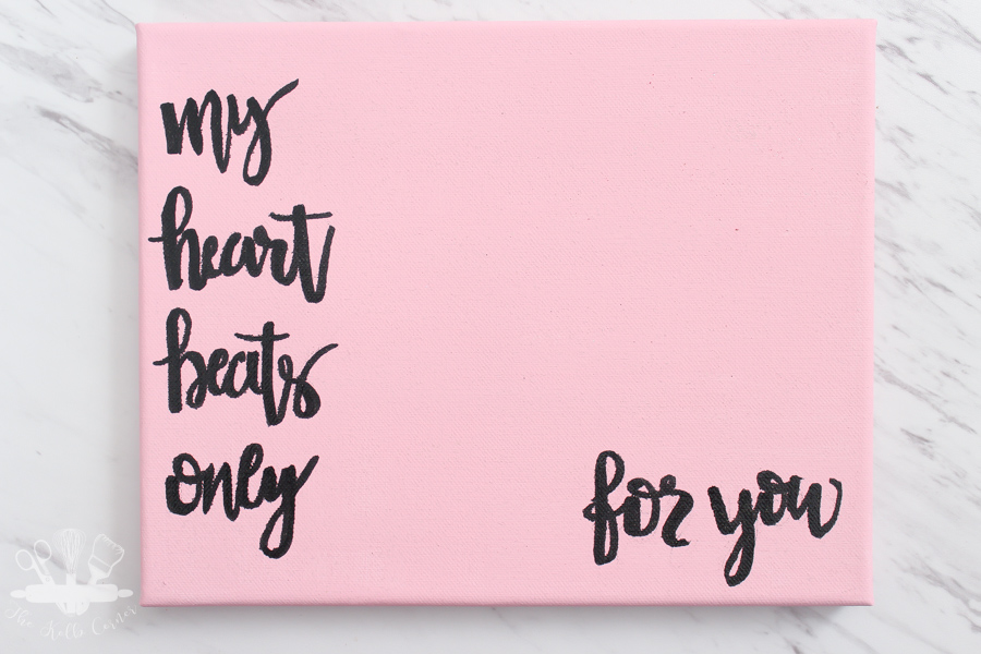 pink canvas with "my heart beats only for you" in hand lettering 