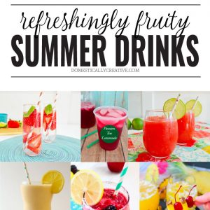 Refreshingly Fruity Summer Drinks